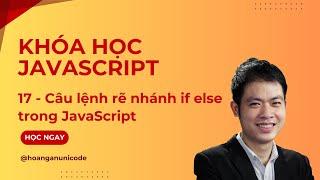 Khóa học JavaScript - Câu lệnh rẽ nhánh if else trong JavaScript