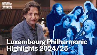 Luxembourg Philharmonic Highlights 2024/25