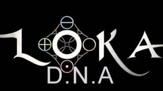 LOKA -" D.N.A."