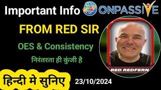 Important Info by Red Redfern Sir About OES & Consistencyहिन्दी मे सुनिए #ONPASSIVE