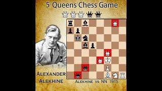 5 Queens Chess Game | Alekhine vs NN 1915