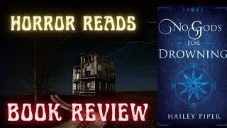 Horror Reads: NO GODS FOR DROWNING by Hailey Piper Review!