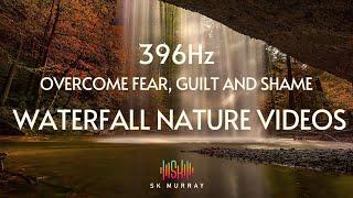 Soothing Music, Beautiful Waterfalls, Overcome Fear and Guilt, Nature Video with 396Hz Healing Music