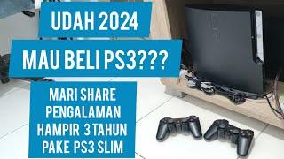 Beli PS3 Slim di 2024 apakah worth? sekalian share pengalaman hampir 3 tahun pake