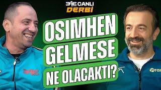 Alanyaspor Galatasaray | Osimhen sezonu mu? | Fenerbahçe, Rangers'ı eler mi? | 343 Derbi