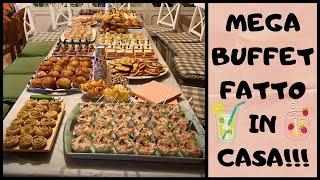 MEGA BUFFET FATTO IN CASA DEL MIO COMPLEANNO!!!