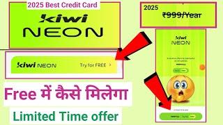 Kiwi neon subscription free in 2025 | how to get kiwi neon subscription in 2025 | kiwi credit card