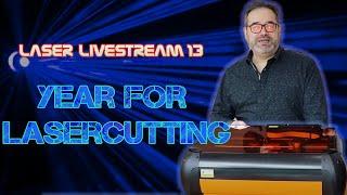 The year for laser cutting! - Laser Livestream 13