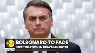 Bolsonaro to face investigation for his alleged role in Brazilian riots | World News | English News