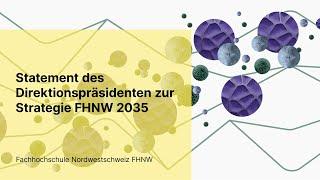 Strategie FHNW 2035 | Statement des Direktionspräsidenten