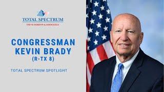 Total Spectrum Spotlight Episode 14  -  Representative Kevin Brady