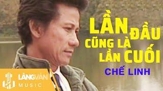 Lần Đầu Cũng Là Lần Cuối | Chế Linh | Official Làng Văn Music