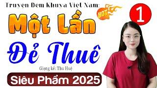 [Mới 2025] Một Lần Đẻ Thuê - Tập 1 - Truyện đêm khuya việt nam đặc sắc MC Thu Huệ diễn đọc