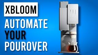 xBloom Pourover Coffee Machine - The Ultimate Guide