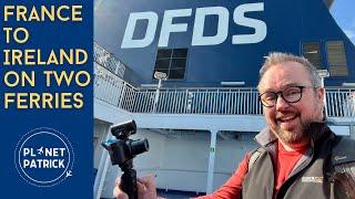 Over the Sea(s) - DFDS & Irish Ferries - Two Ferries Trip: France - UK - Ireland