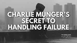 Charlie Munger’s Secret to Handling Failure