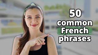 FRENCH PHRASES TO KNOW. 50 common French phrases [pronunciation explained]