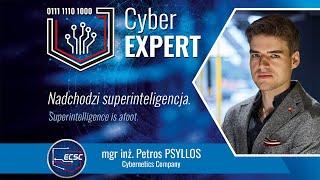 CyberEXPERT2024 Petros PSYLLOS | Nadchodzi superinteligencja