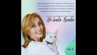 Opening up to Animals as a Pathway to Our Own Spirituality, Being an Empathic Veterinarian, Facin...