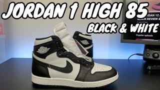 AIR JORDAN 1 HIGH 85 BLACK AND WHITE REVIEW