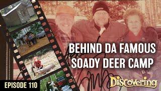 DISCOVERING | Behind da Soady Deer Camp