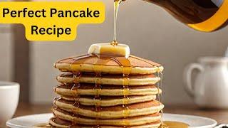 Perfect Pancakes: Unveiling the Ultimate Recipe for Fluffy Breakfast Goodness! | परफेक्ट पैनकेक: