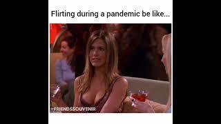 Flirting during a pandemic be like....