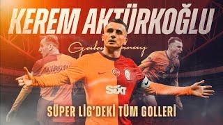 All of Kerem Aktürkoğlu's Goals at Galatasaray | Trendyol Süper Lig