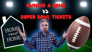 SUPER BOWL OR NEW HOME?? (Jacksonville Real Estate and Opportunity Cost)