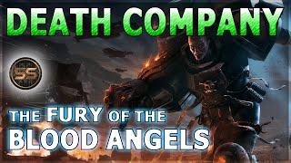 DEATH COMPANY: The Fury of the BLOOD ANGELS - Warhammer 40K Lore