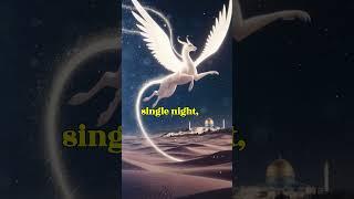 "The Miraculous Night Journey of Prophet Muhammad (SAW)"|#shorts