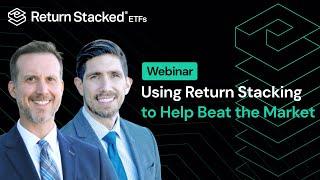 Webinar: Using Return Stacking to Help Beat the Market