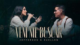 VEM ME BUSCAR┃JEFFERSON & SUELLEN (LIVE SESSION - AO VIVO)