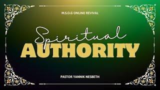 Spiritual Authority // Pastor Yannik Nesbeth // MSOG Revival