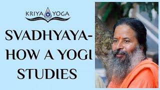 Svadhyaya - How a Yogi Studies