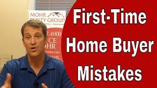 4 Biggest First Time Home Buyer Mistakes