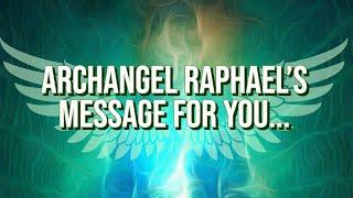 Channeled Messages from Archangel Raphael 