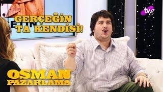 Gerçeğin Ta Kendisi | Osman Pazarlama