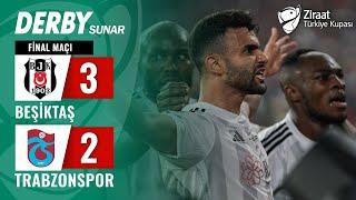 Beşiktaş 3-2 Trabzonspor MAÇ ÖZETİ (Ziraat Türkiye Kupası Finali) / 23.05.2024