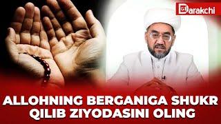 ALLOHNING BERGANIGA SHUKR QILIB ZIYODASINI OLING