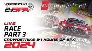 FULL RACE | PART 3   | CrowdStrike 24 Hours of Spa | Fanatec GT Europe 2024 (English)