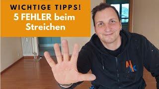 Fünf FEHLER beim Streichen vermeiden | Wichtige Tipps!