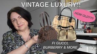 MY VINTAGE LUXURY HANDBAGS | ft GUCCI, LOUIS VUITTON, BURBERRY, MULBERRY | HAVE THEY AGED WELL??