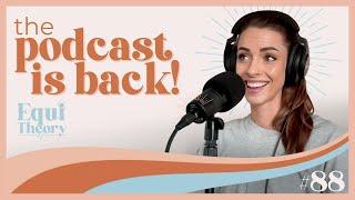 The Podcast is Back! | EquiTheory #88