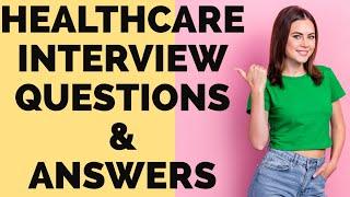 HEALTHCARE  Interview Questions  and Answers