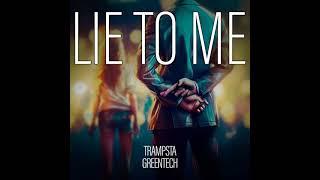 Greentech & Trampsta - Lie To Me