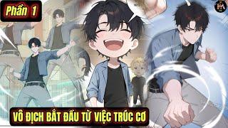 Phần 1 | VÔ ĐỊCH BẮT ĐẦU TỪ TRÚC CƠ | Đang Độ Kiếp Review