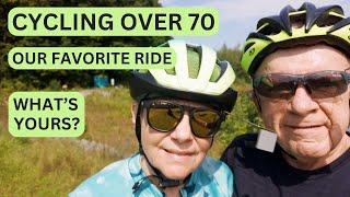 OUR FAVORITE RIDE - WHAT'S YOURS? - CYCLING OVER 70 - AFTERNOON CYCLING ON A BEAUTIFUL DAY