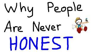 Why People Are Never Honest