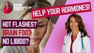 Why You Have Hot Flashes, Brain Fog, and Lack of Libido! Help Your Hormones!